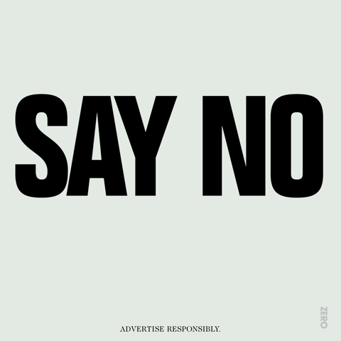 Say no.