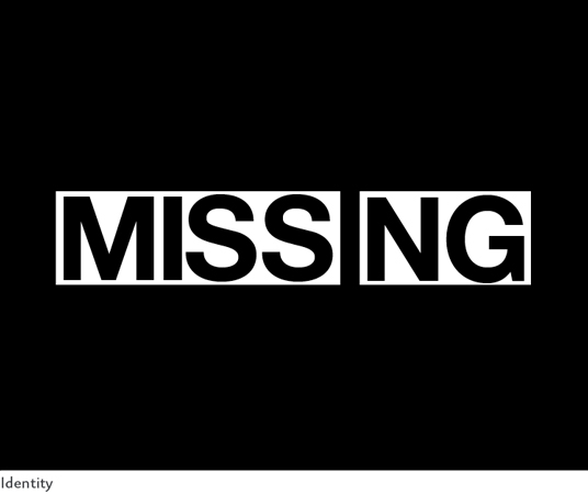 Identity for a public service campaign called Missing.